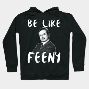 Be Like Feeny Hoodie